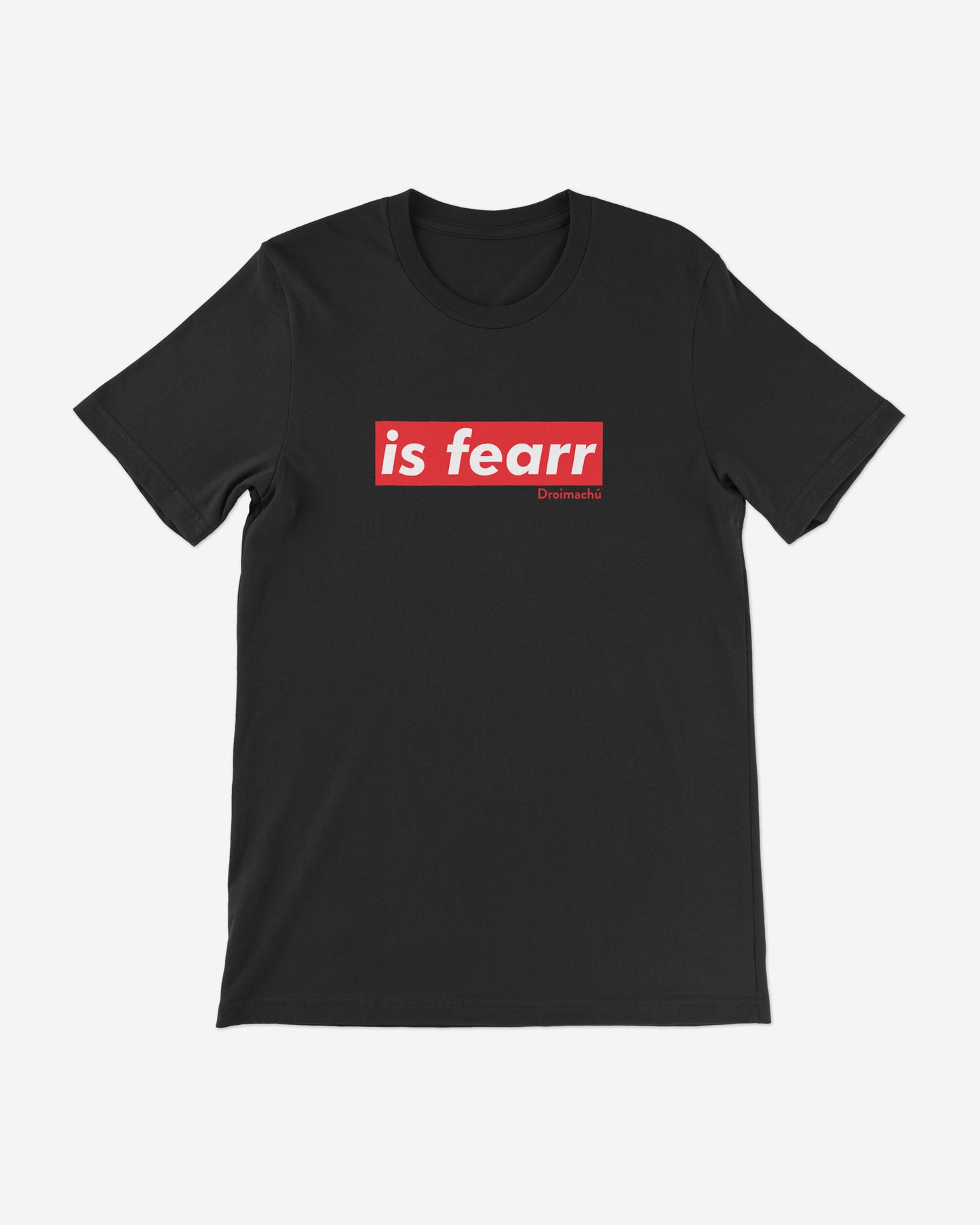 Is Fearr T-Shirt - Black